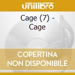 Cage (7) - Cage cd musicale