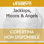 Jacklops, Moons & Angels cd
