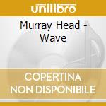 Murray Head - Wave cd
