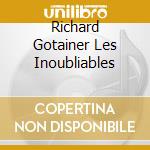 Richard Gotainer Les Inoubliables cd