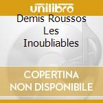 Demis Roussos Les Inoubliables cd
