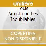 Louis Armstrong Les Inoubliables cd