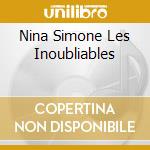 Nina Simone Les Inoubliables cd