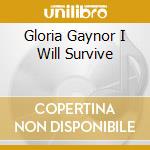 Gloria Gaynor I Will Survive cd