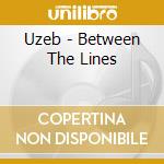 Uzeb - Between The Lines cd musicale di UZEB