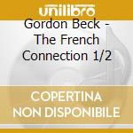 Gordon Beck - The French Connection 1/2 cd musicale di GORDON BECK