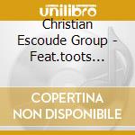 Christian Escoude Group - Feat.toots Thielemans cd