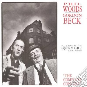 Phil Woods / Gordon Beck - The Complete Concert cd musicale di PHIL WOODS & GORDON