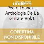Pedro Ibanez - Anthologie De La Guitare Vol.1 cd