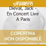 Dieval, Jack - En Concert Live A Paris cd
