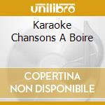 Karaoke Chansons A Boire cd