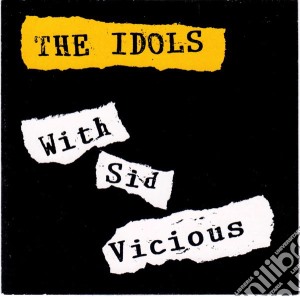 Idols (The) - With Sid Vicious cd musicale di Idols (The)