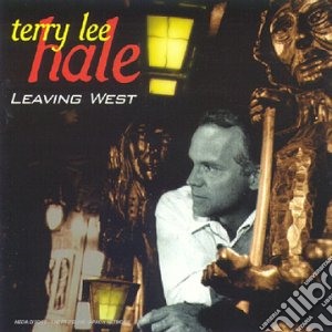 Terry Lee Hale - Leaving West cd musicale di Terry Lee Hale