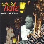 Terry Lee Hale - Leaving West cd