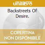 Backstreets Of Desire. cd musicale di Willy Deville