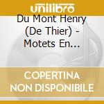 Du Mont Henry (De Thier) - Motets En Dialogue