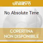 No Absolute Time cd