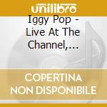 Iggy Pop - Live At The Channel, Boston Ma 1988 cd musicale di Iggy Pop