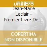 Jean-Marie Leclair - Premier Livre De Sonates (1723) cd