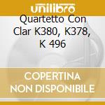 Quartetto Con Clar K380, K378, K 496 cd musicale di Wolfgang Amadeus Mozart