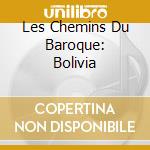 Les Chemins Du Baroque: Bolivia cd