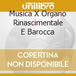 Musica X Organo Rinascimentale E Barocca cd