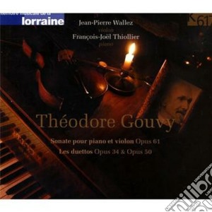 Gouvy Théodore - Sonata Per Violino Op.61, Duetti Per Pianoforte E Violino Opp.34 E 50 cd musicale di ThÉodore Gouvy