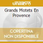 Grands Motets En Provence cd musicale di Laurent Belissen