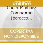 Codex Martinez Compa±on (barocco Indigen cd