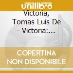 Victoria, Tomas Luis De - Victoria: Psaumes De Vepres cd