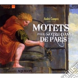 Campra André - Motets Pour Notre-dame De Paris cd musicale di AndrÉ Campra