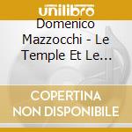 Domenico Mazzocchi - Le Temple Et Le Desir cd
