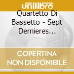 Quartetto Di Bassetto - Sept Dernieres Paroles Du Christ cd