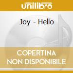 Joy - Hello cd musicale di Joy