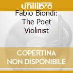 Fabio Biondi: The Poet Violinist cd