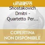 Shostakovich Dmitri - Quartetto Per Archi N.2 Op 68 (1944) In La cd musicale di Shostakovich Dmitri