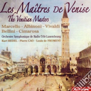 Maitres De Venise (Les) - Albinoni, Marcello, Cimarosa, Vivaldi, Bellini cd musicale di Les Ma®tres De Venise