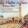 Maitres De Venise (Les) - Albinoni, Marcello, Cimarosa, Vivaldi, Bellini cd