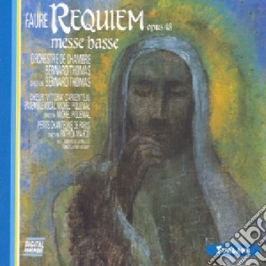 Gabriel Faure' - Requiem, Messe Basse cd musicale di Gabriel Faure'