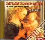 Josquin Desprez - L'Art Sacre De Josquin Desprez cd
