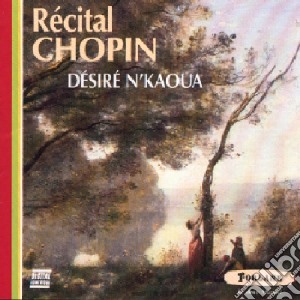 Fryderyk Chopin - Recital Desire' N'Kaoua cd musicale di Fryderyk Chopin