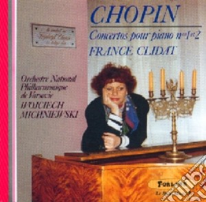 Fryderyk Chopin - Concerto Piano 1 Et 2 cd musicale di Fryderyk Chopin