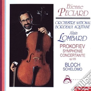 Sergei Prokofiev / Ernest Bloch - Symphonie Concertante / Schelomo cd musicale di Sergei Prokofiev / Ernest Bloch