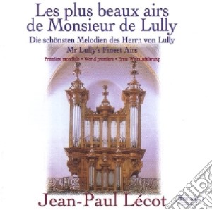 Jean-Baptiste Lully - Les Plus Beaux Airs De Monsieur cd musicale di Jean Baptiste Lully