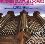 Felix Moreau - Musique Francaise D'Orgue Du 17me Et 18me Siecle cd