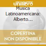 Musica Latinoamericana: Alberto Ginastera,Cupido,Marquez,Farinas,Be cd