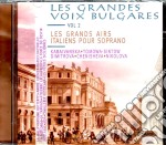 Grands Airs Italiens Soprano (Les) - Grandes Voix Bulgares Vol.2 (Les): Les Grands Airs Italiens Pour Soprano