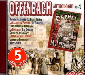 Jacques Offenbach - Anthologie Vol.1 cd musicale di Jacques Offenbach