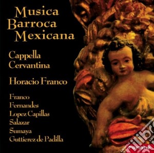 Capella Cervantina - Musica Barroca Mexicana cd musicale di Baroque Mexicain