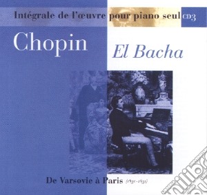 Fryderyk Chopin - Oeuvres Pour Piano Seul - Vol.03 cd musicale di Fryderyk Chopin